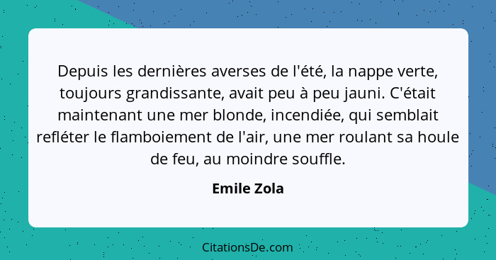 Depuis les dernières averses de l'été, la nappe verte, toujours grandissante, avait peu à peu jauni. C'était maintenant une mer blonde, i... - Emile Zola