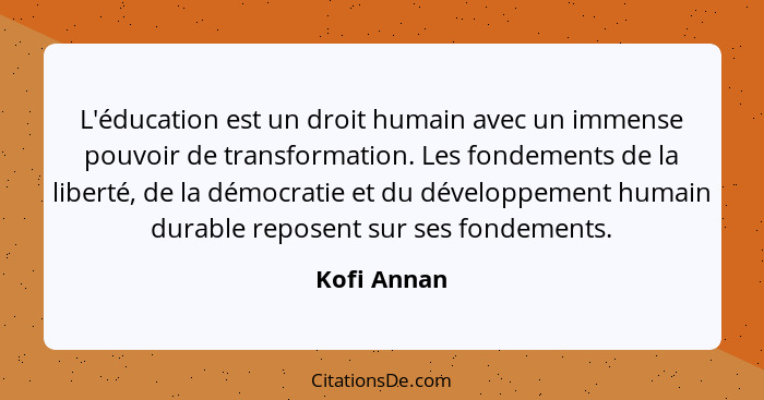 Kofi Annan L Education Est Un Droit Humain Avec Un Immense