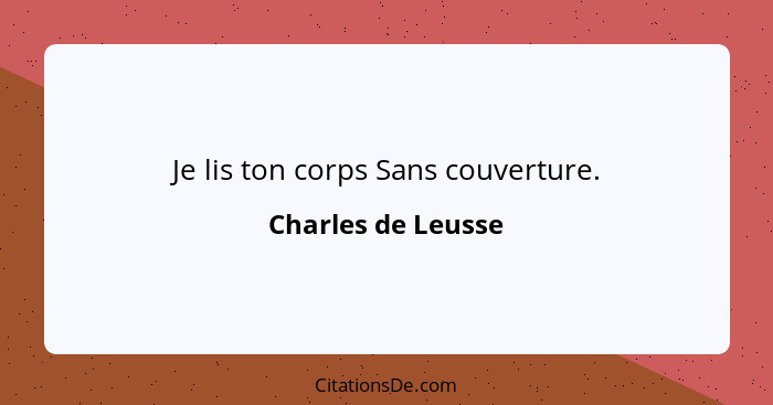 Je lis ton corps Sans couverture.... - Charles de Leusse