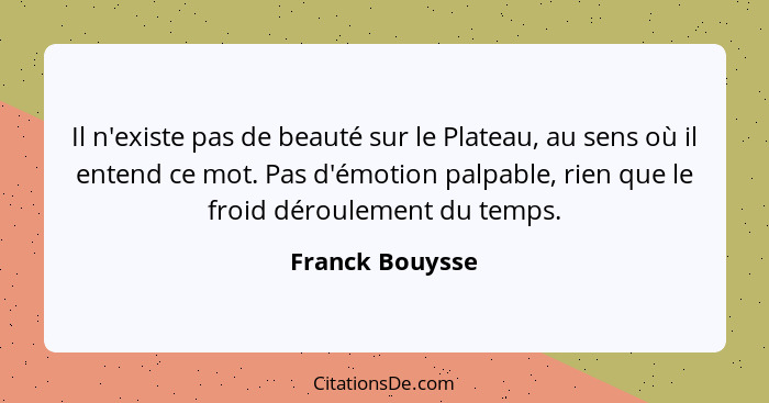 Franck Bouysse Il N Existe Pas De Beaute Sur Le Plateau A