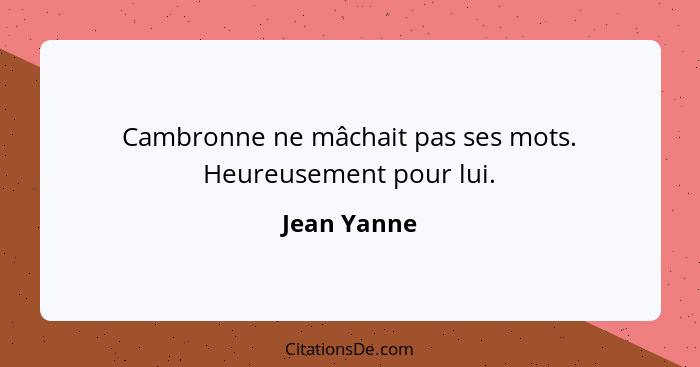 Cambronne ne mâchait pas ses mots. Heureusement pour lui.... - Jean Yanne